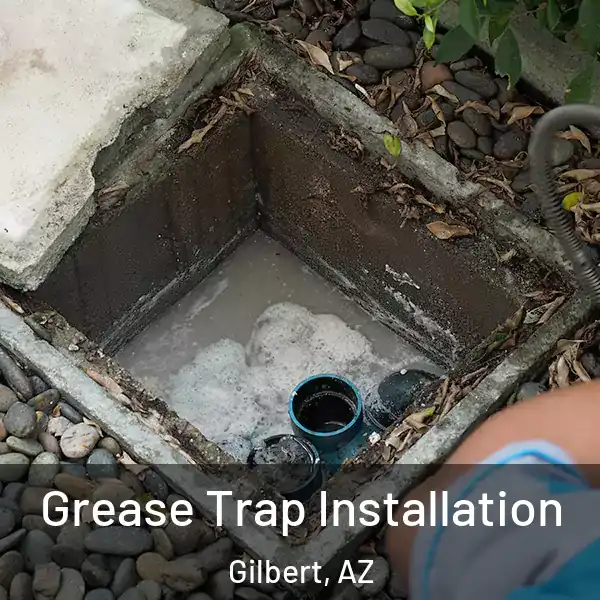  Grease Trap Installation Gilbert, AZ