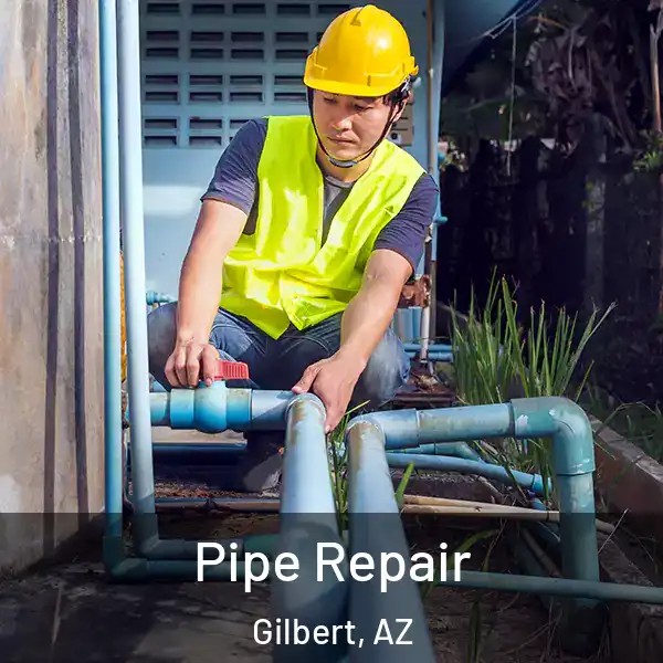  Pipe Repair Gilbert, AZ